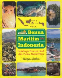 Benua Maritim Indonesia : Indahnya Pesona Laut dan Pulau Nusantara