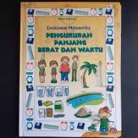 Ensiklomini Matematika : PENGUKURAN PANJANG BERAT DAN WAKTU