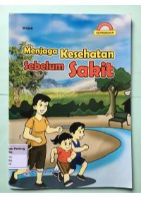 Menjaga Kesehatan Sebelum Sakit