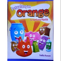 Petualangan Orange Si Kantong Plastik